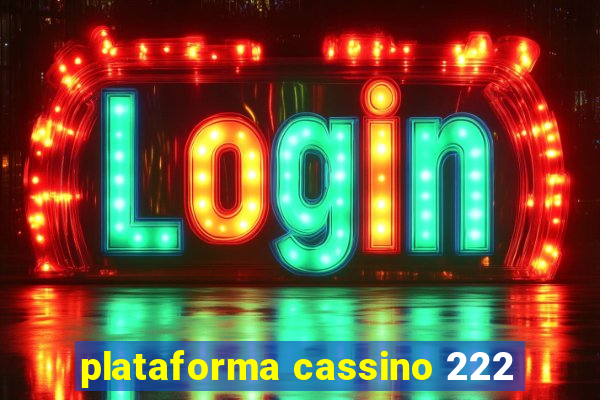 plataforma cassino 222